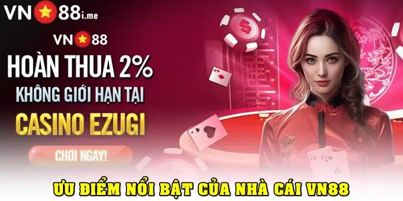 Điểm nổi bật giúp VN88 được tin tưởng