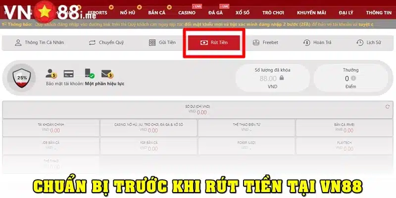 Cần chuẩn bị gì trước khi rút tiền VN88?